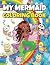 My Mermaid Coloring Book by P.D. Brogden