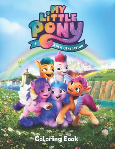 My Liṭtle Pony A New Generation Coloring Book: 100 PAGES, Amazing My Liṭtle Pony Coloring Book for children with High-Quality Coloring Pages, Perfect Gift for Kids (Paperback)