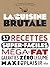 La cuisine brutale by Rémy Chaurand