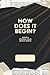 How Does It Begin? by Darrell Johnson