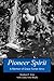 Pioneer Spirit: A Memoir of...