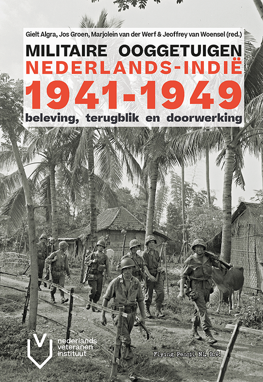 Nederlands-Indië, 1941-1949: beleving, terugblik en doorwerking (Militaire ooggetuigen)
