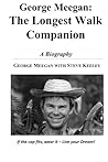 George Meegan: The Longest Walk Companion, A Biography