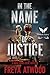 In the Name of Justice: A M...