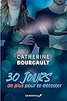 30 jours de plus pour te détester (French Edition)