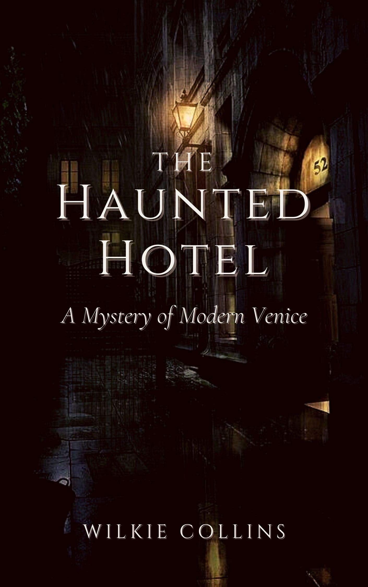 The Haunted Hotel A Mystery of Modern Venice: Original Classics and Annotated