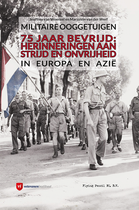 75 jaar bevrijd: herinneringen aan strijd en onvrijheid in Europa en Azië (Militaire ooggetuigen)
