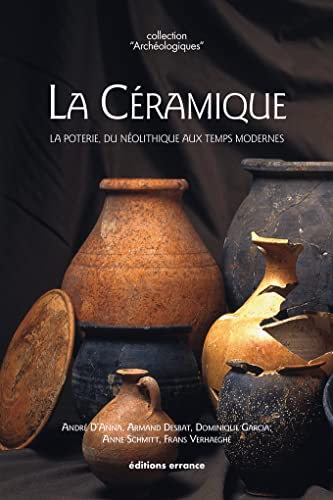 La céramique: La poterie, du Néolithique aux temps modernes (Paperback)