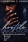 Book cover for Hostile Takeover (Blackwood Billions, #1)