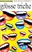 La Grosse Triche