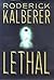 Lethal by Roderick Kalberer
