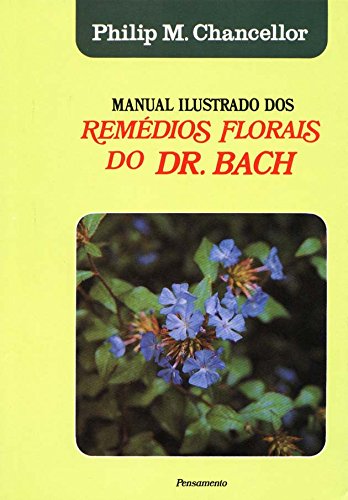 Manual Ilustrado dos Remédios Florais do Dr. Bach (Em Portuguese do Brasil)