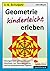 Geometrie kinderleicht erle...