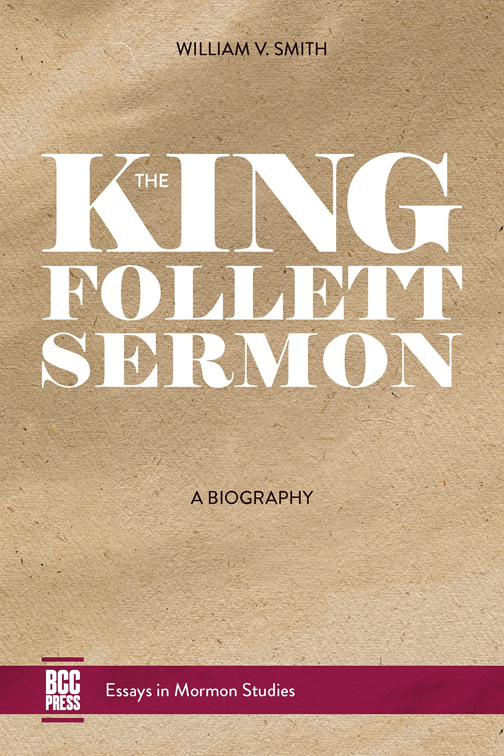 The King Follett Sermon: A Biography (Kindle Edition)