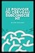 LE POUVOIR DU CERVEAU SUBCO...