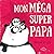 Mon méga super papa