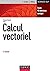 Calcul vectoriel - 2e éd. -...