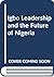 Igbo Leadership and the Fut...