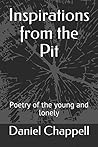 Inspirations from the Pit: Poetry of the young and lonely