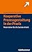 Kooperative Prozessgestaltung in Der Praxis by Ursula Hochuli Freund