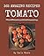 365 Amazing Tomato Recipes:...