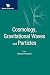 COSMOLOGY, GRAVITATIONAL WA...