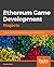 Ethereum Game Development Projects: Build your own line of blockchain-based crypto-strategic games