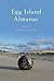 Egg Island Almanac by Brendan Galvin Egg Island Almanac by Brendan Galvin