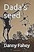 Dada's seed
