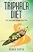 Triphala Diet: The Ayurvedi...