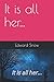 It is all her...