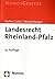 Landesrecht Rheinland-Pfalz. Auswahl aus der Sammlung des ber... by Na
