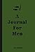 A Journal For Men by Jan Mueller