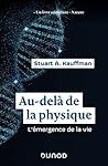 Au-delà de la physique - L'émergence de la vie: L'émergence de la vie Au-delà de la physique - L'émergence de la vie: L'émergence de la vie