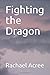 Fighting the Dragon