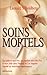 SOINS MORTELS
