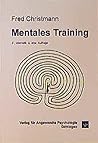 Mentales Training: Anwendung in Psychotherapie, Beratung, Supervision, und Selbsthilfe (German Edition) Mentales Training: Anwendung in Psychotherapie, Beratung, Supervision, und Selbsthilfe (German Edition)