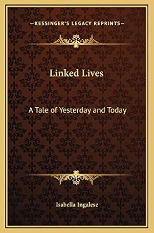Linked Lives: A Tale of Yesterday and Today