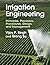 Irrigation Engineering: Principles, Processes, Procedures, Design, and Management