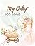 My Baby Log Book: Baby's Da...