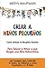 Criar a niños pequeños Cómo utilizar la disciplina positiva para educar a niños y que tengan una alta autoestima, con consejos para controlar el ... enseñarles a ir al baño (Spanish Edition)