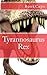 Tyrannosaurus Rex
