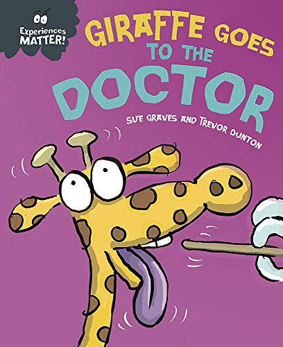 Experiences Matter: Giraffe Goes to the Doctor (Paperback)