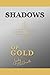 Shadows of Gold