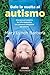 Dale la vuelta al autismo: Una guía para padres de niños pequeños con síntomas tempranos de autismo (Spanish Edition)
