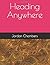 Heading Anywhere: Book I