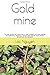 Gold mine: This book reveal...