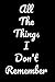 All The Things I Don't Reme...