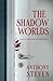 The Shadow Worlds: Tales of...