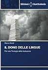 IL DONO DELLE LINGUE: Per una Teologia della traduzione (Italian Edition) IL DONO DELLE LINGUE: Per una Teologia della traduzione (Italian Edition)